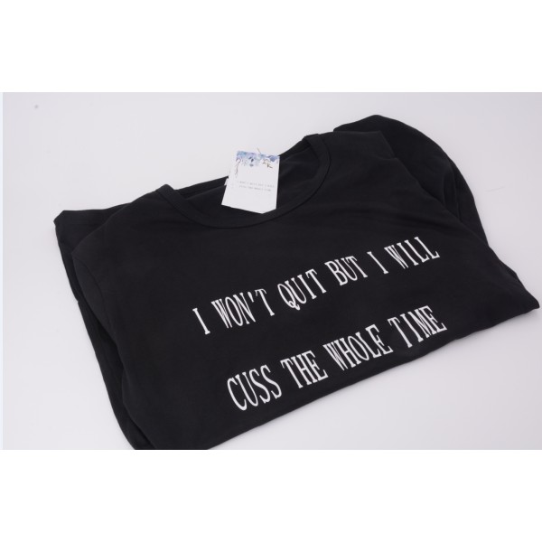 I WON'T QUIT BUT I WILL CUSS THE WHOLE TIME T-shirt for Men